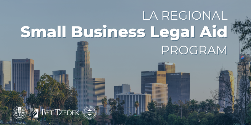 LA Regional Small Business Legal Aid Program provided by Bet Tzedek Law Firm through a partnership with Los Angeles City and Los Angeles County