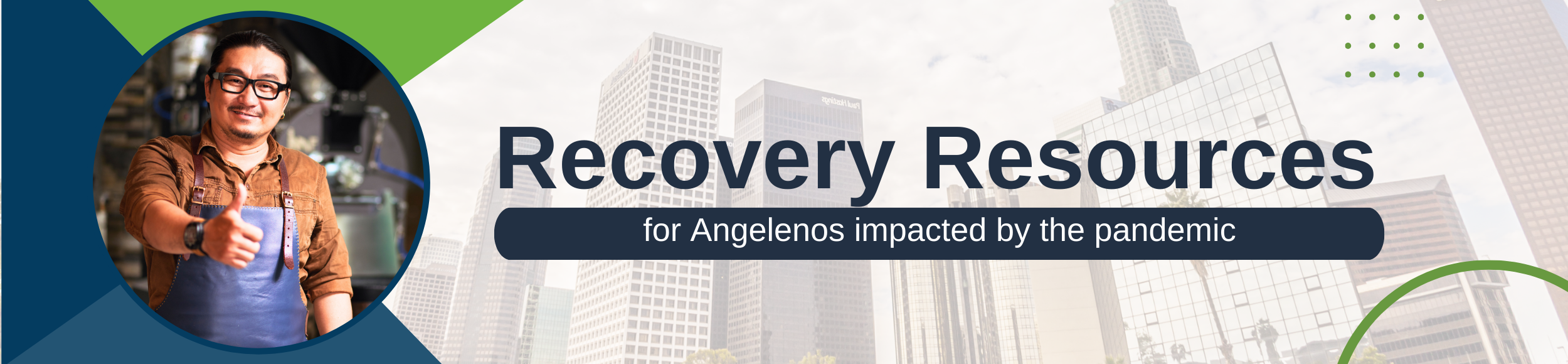 Recovery Resources for Angelenos impacted by the pandemic; pictured monotone photo of Downtown LA and a shopkeeper giving a thumbs up