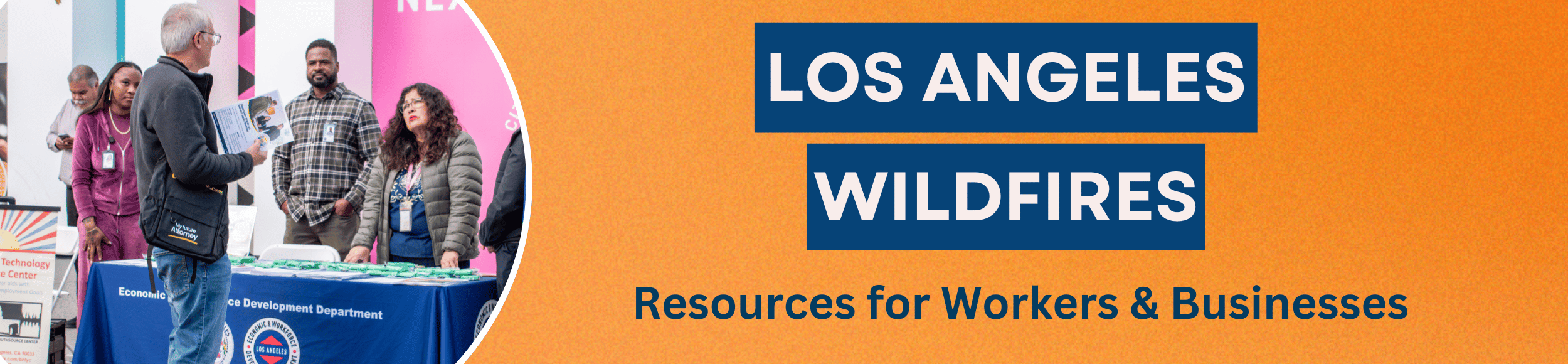 (left) picture of EWDD staffers assisting community members at the LA Disaster Recovery Center; (right) Los Angeles Wildfires: Resources for Workers and Businesses