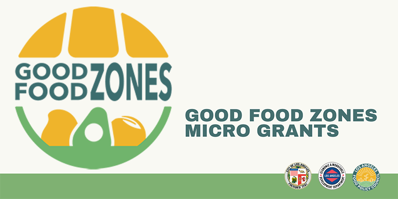 City of Los Angeles Good Food Zone Program; featuring logos for the LA Economic & Workforce Development Department and Los Angeles Food Policy Council, with the City of Los Angeles Seal