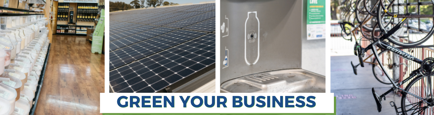 Green Your Business text with images of a bulk grocery aisle, rooftop solar panels, a bottle refilling station and sidewalk bike racks