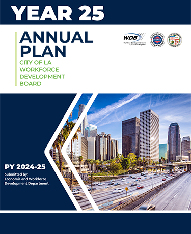 cover page for the Program Year 2024-25 Annual Plan: white and navy blue background with an image of the 7th Street 110 freeway overpass in the Financial District of Downtown Los Angeles and text indicating the Plan title with the City of Los Angeles official seal and the EWDD and Workforce Development Board logos