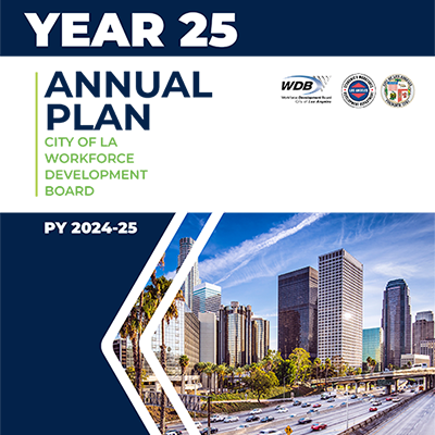 cover page for the Program Year 2024-25 Annual Plan: white and navy blue background with an image of the 7th Street 110 freeway overpass in the Financial District of Downtown Los Angeles and text indicating the Plan title with the City of Los Angeles official seal and the EWDD and Workforce Development Board logos